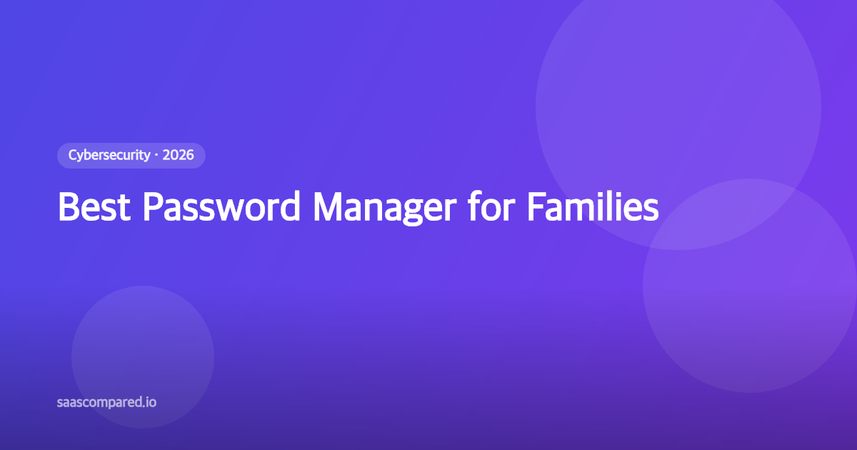 Best Password Manager for Families in 2026