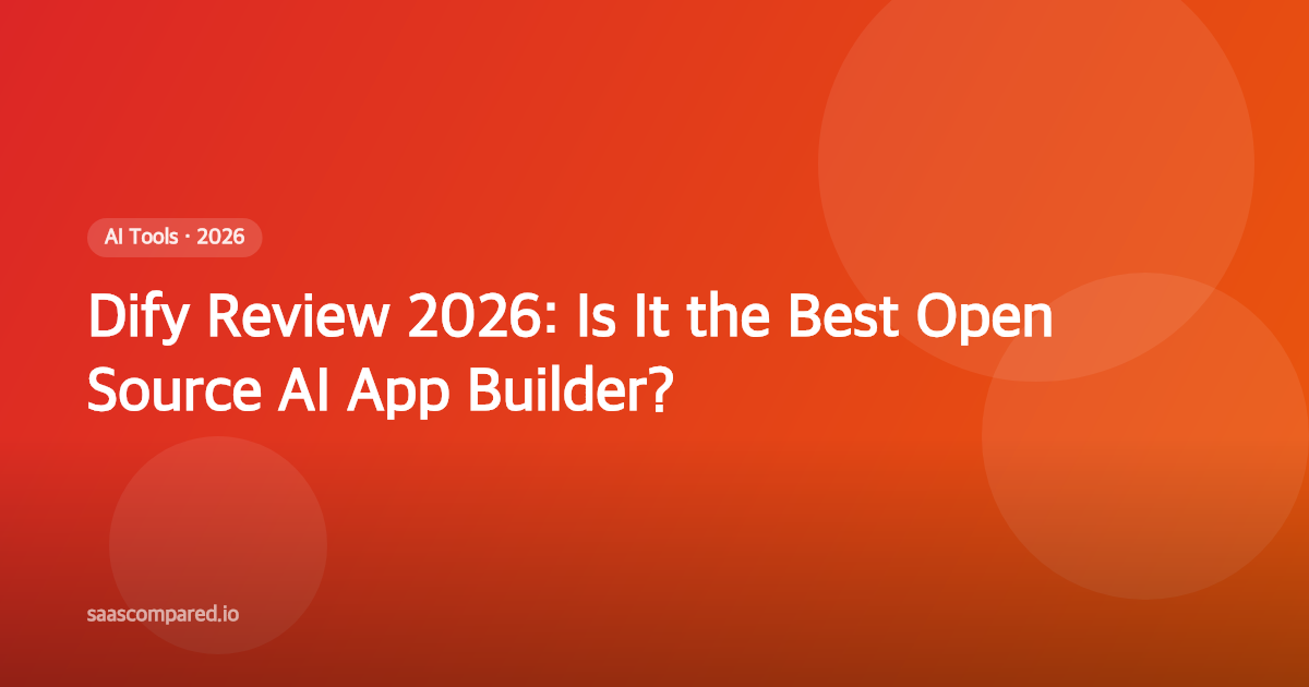 Dify Review 2026: Is It the Best Open Source AI App Builder?