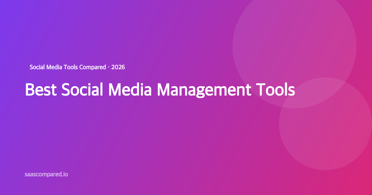 Best Social Media Management Tools in 2026: Scheduling, Analytics & More